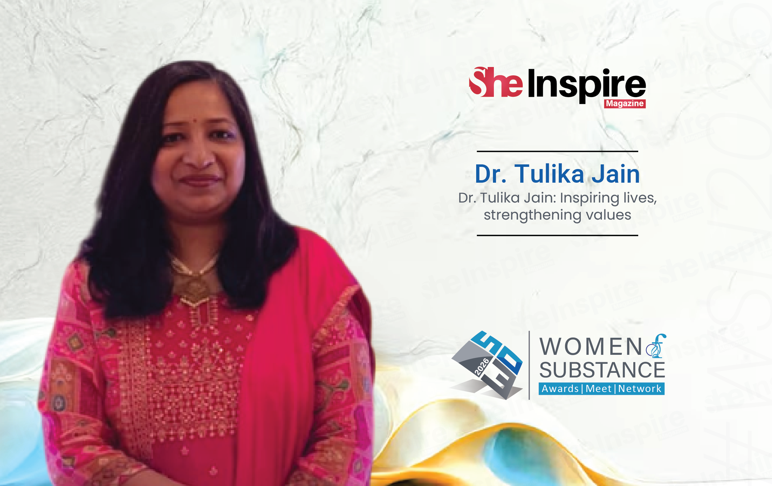Dr. Tulika Jain: Inspiring lives, strengthening values